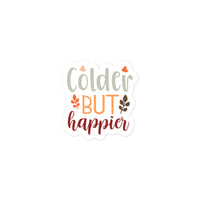 Colder But Happier Sticker