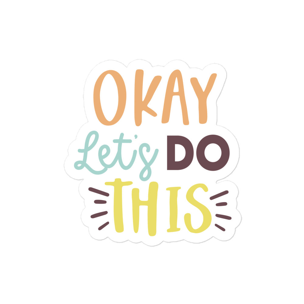 Okay Lets Do This Sticker