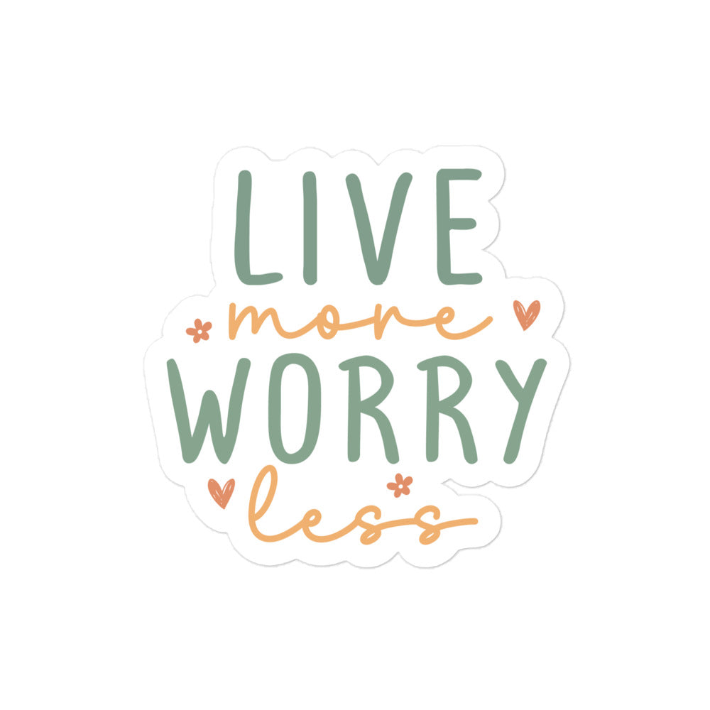 Live More Worry Less Sticker