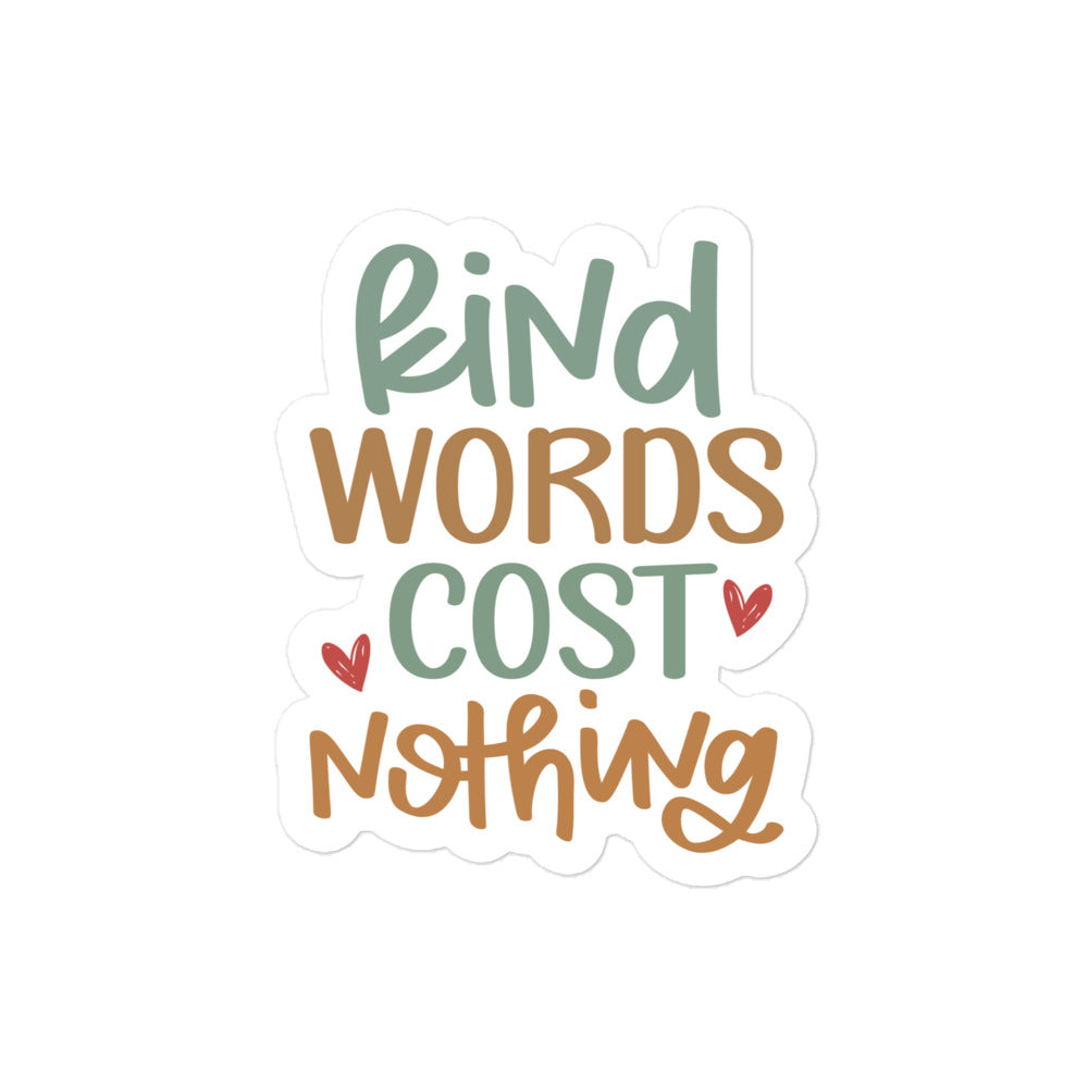 Kind Words Cost Nothing Sticker