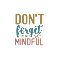 Don't Forget To Be Mindful Sticker