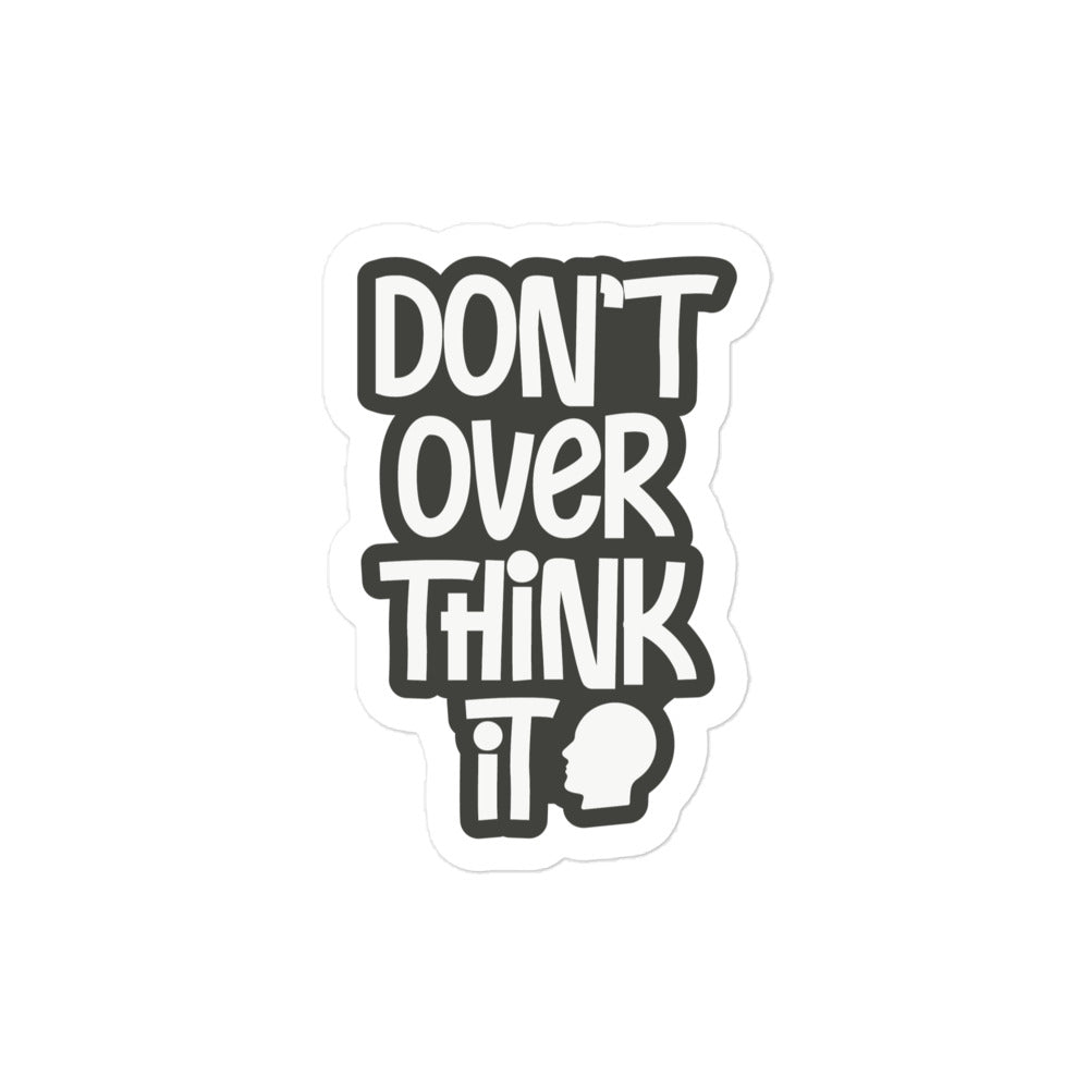 Don't Overthink It Sticker