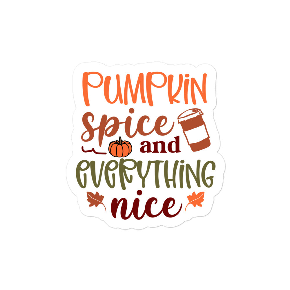 Pumpkin Spice And Everything Nice Sticker
