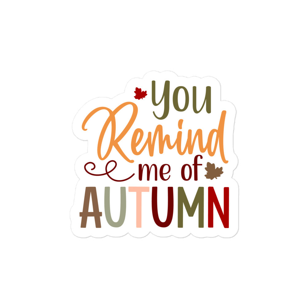 You Remind Me Of Autumn Sticker