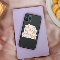 Stay Positive Sticker