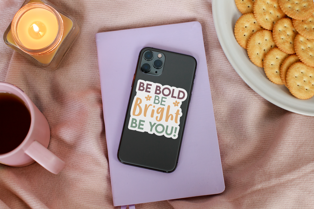 Be Bold Be Bright Be You Sticker