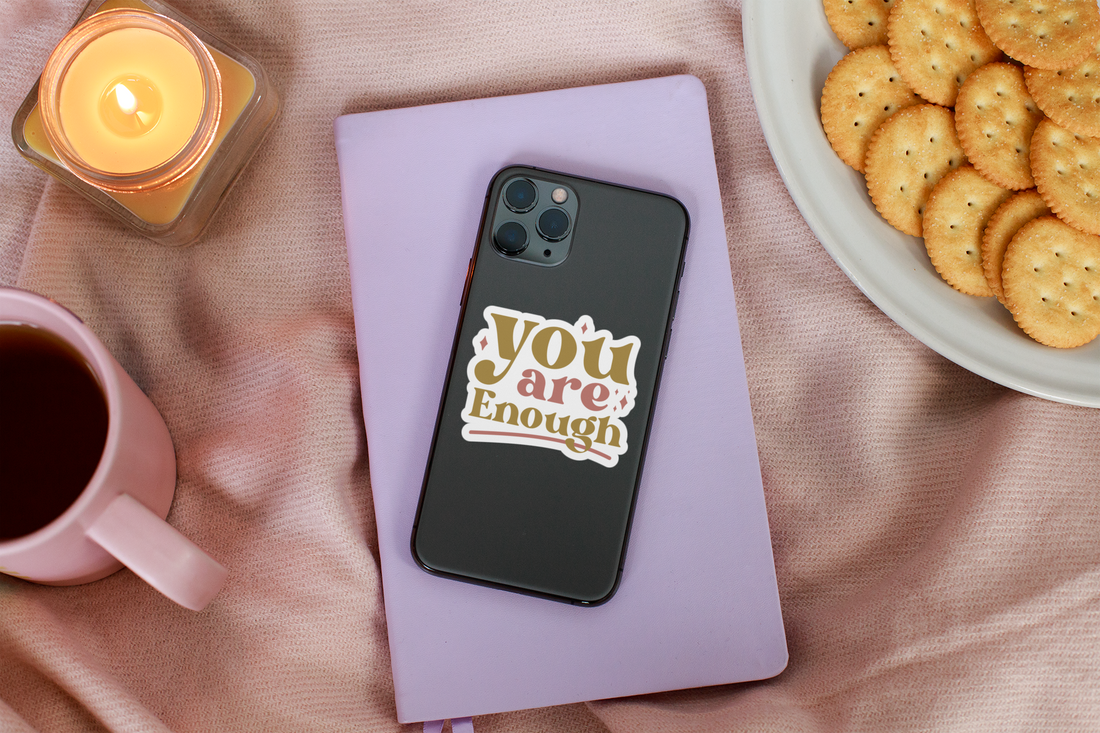 You Are Enough Sticker