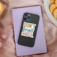 Don't Forget To Be Mindful Sticker