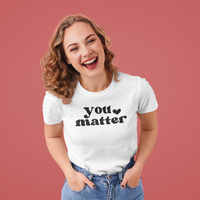 You Matter Graphic Tee by Self Love Overflow