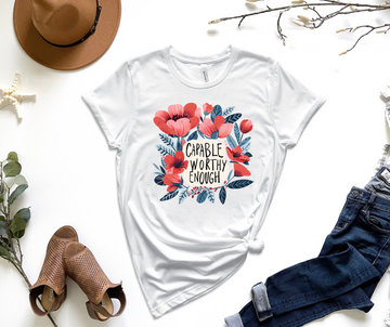 Capable Worthy Enough Graphic Tee by Self Love Overflow