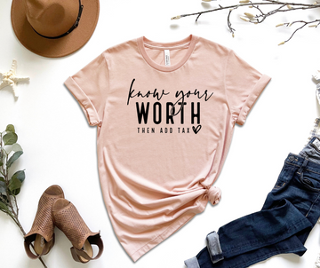 Know Your Worth Then Add Tax Graphic Tee by Self Love Overflow