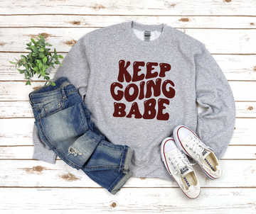 Keep Going Babe Sweatshirt by Self Love Overflow