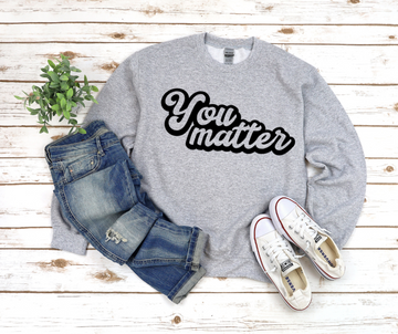 You Matter Sweatshirt by Self Love Overflow