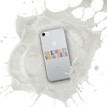 Be Kind To Your Mind iPhone Case by Self-Love Overflow