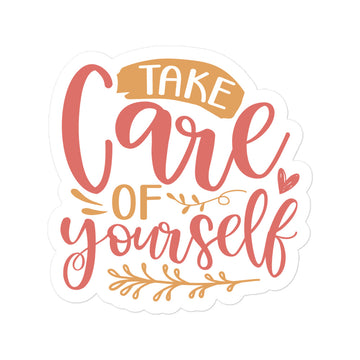 Take Care Of Yourself Sticker