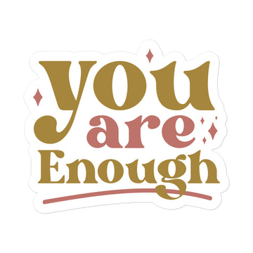 You Are Enough Sticker