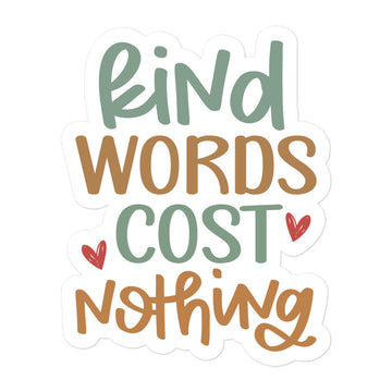 Kind Words Cost Nothing Sticker