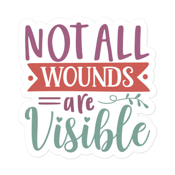 Not All Wounds Are Visible Sticker