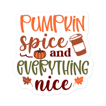 Pumpkin Spice And Everything Nice Sticker