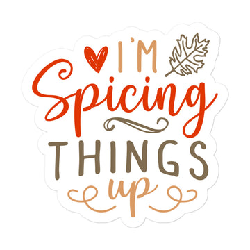 I'm Spicing Things Up Sticker