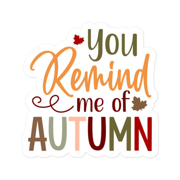 You Remind Me Of Autumn Sticker